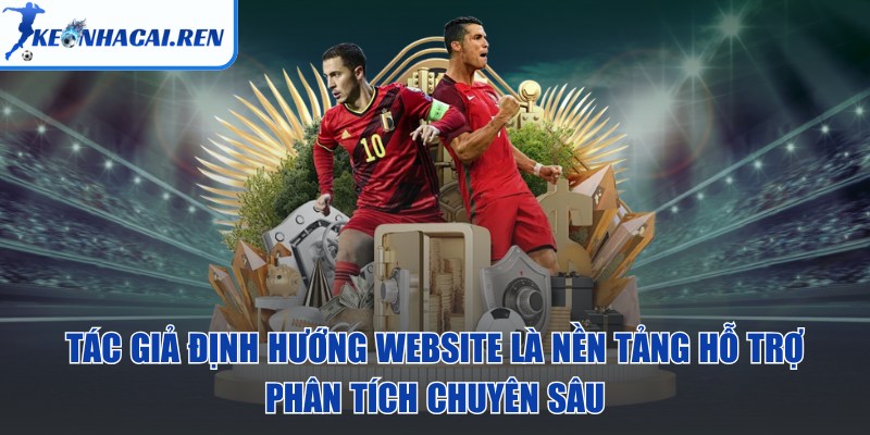 KeoNhaCai.Ren - Kèo Nhà Cái | Tỷ Lệ Kèo Nhà Cái 5 Hôm Nay - keo nha cai dinh huong website Tác giả định hướng website là nền tảng hỗ trợ phân tích chuyên sâu
