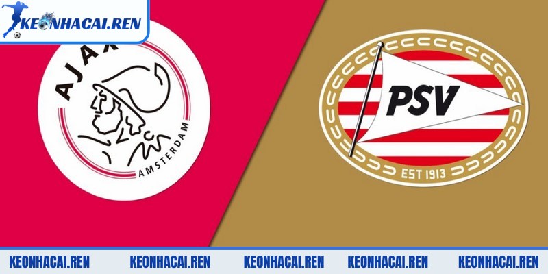 Soi Kèo Ajax Vs Psv Eindhoven - Đại Chiến Kinh Điển - soi keo ajax vs psv eindhoven tong quan tran dau Tổng quan về trận đấu Ajax vs PSV Eindhoven